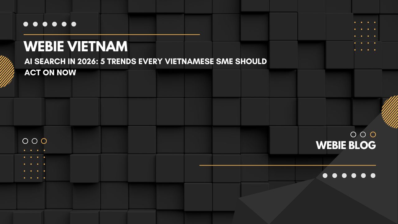 AI Search in 2026: 5 Trends Every Vietnamese SME Should Act On Now