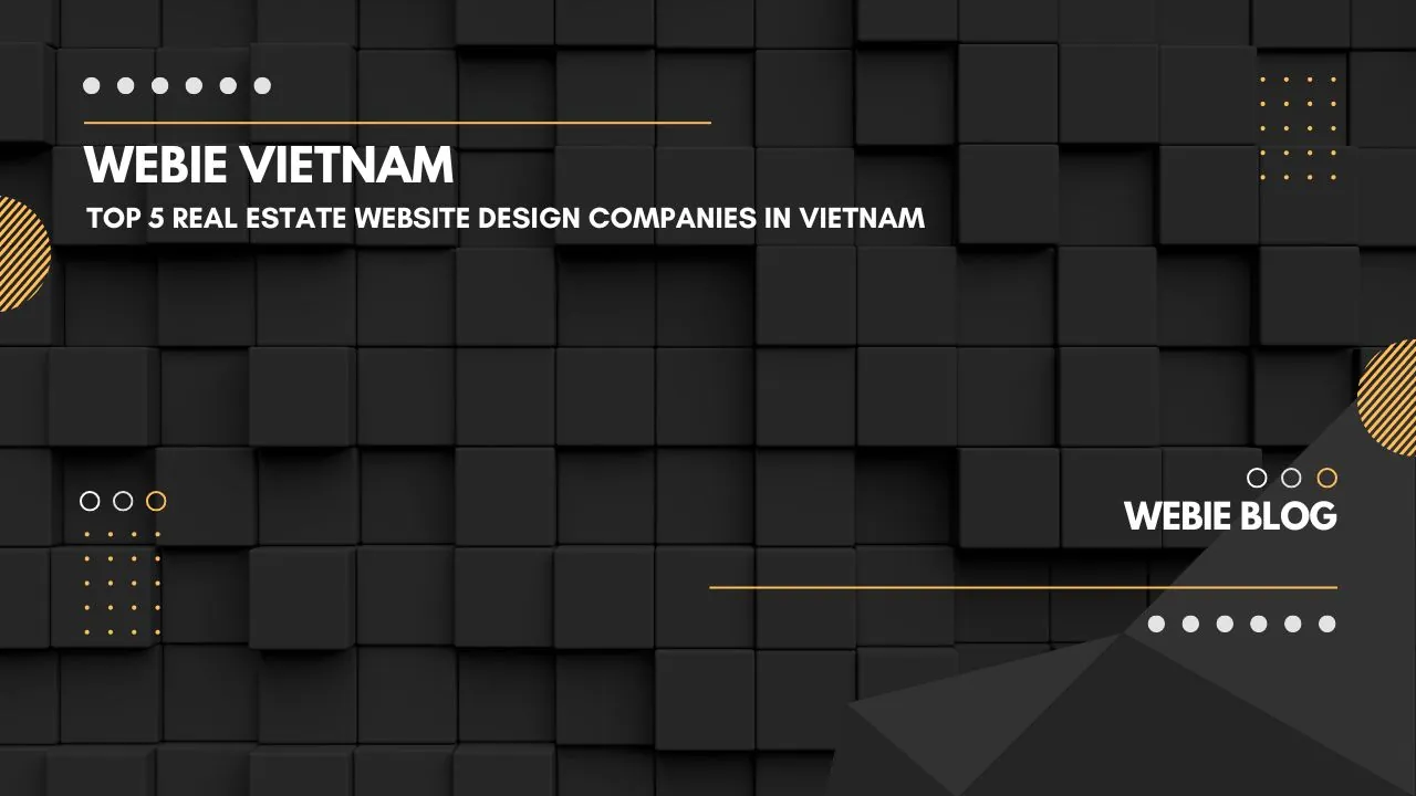 Top 5 Real Estate Website Design Companies in Vietnam