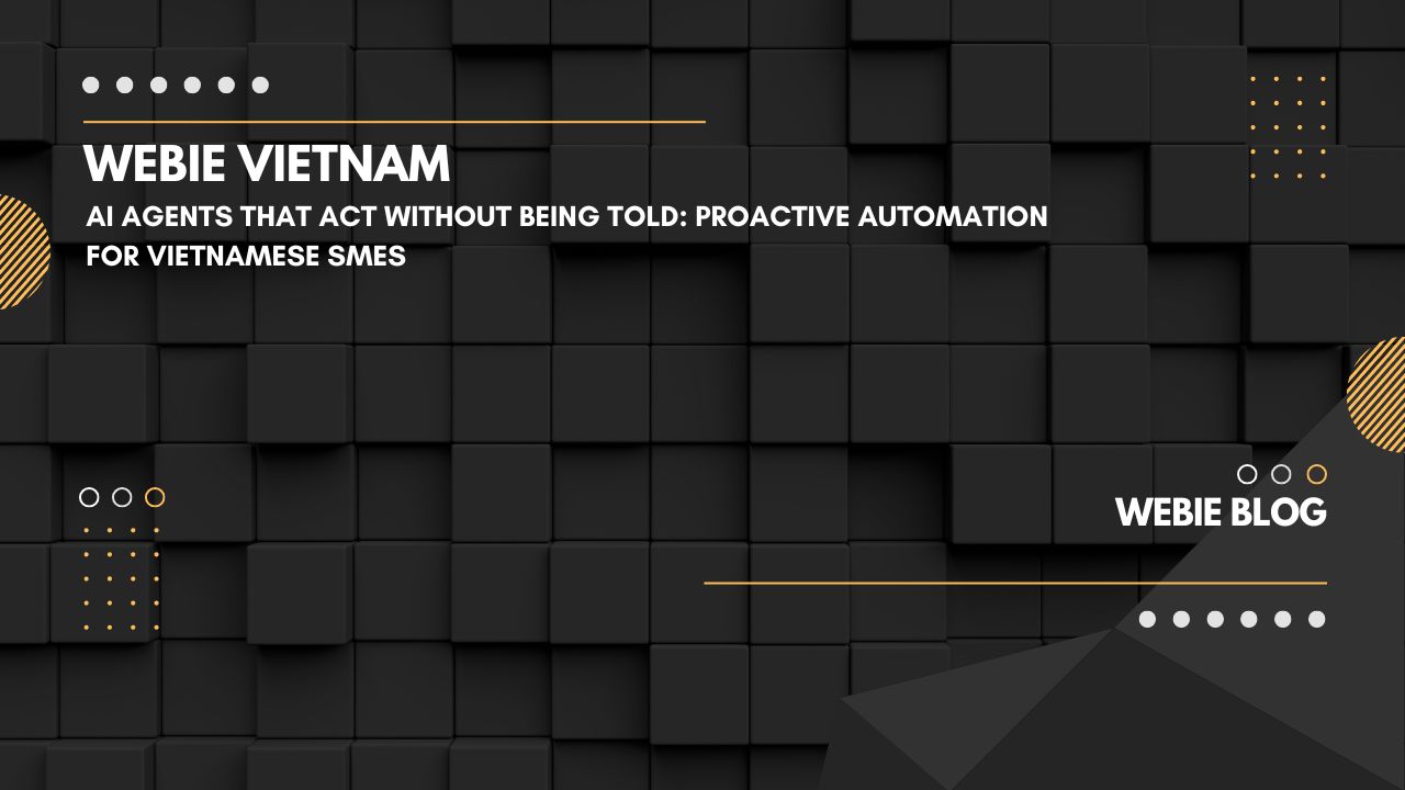 AI Agents That Act Without Being Told: Proactive Automation for Vietnamese SMEs