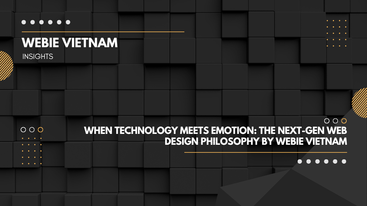 Emotional web design and human centric UX by Webie Vietnam
