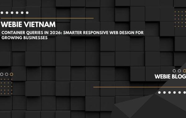 Container Queries in 2026: Smarter Responsive Web Design for Growing Businesses