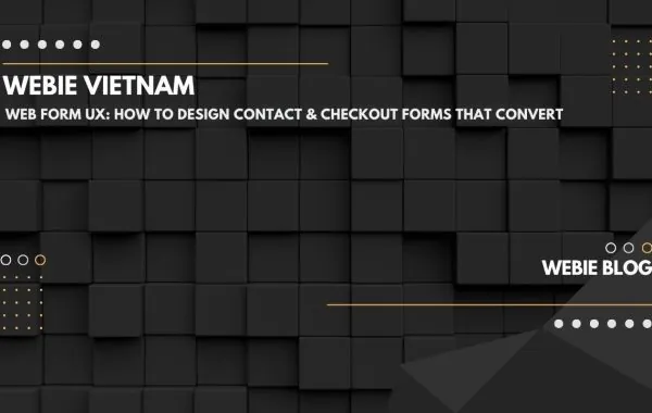 Web Form UX: How to Design Contact & Checkout Forms That Convert