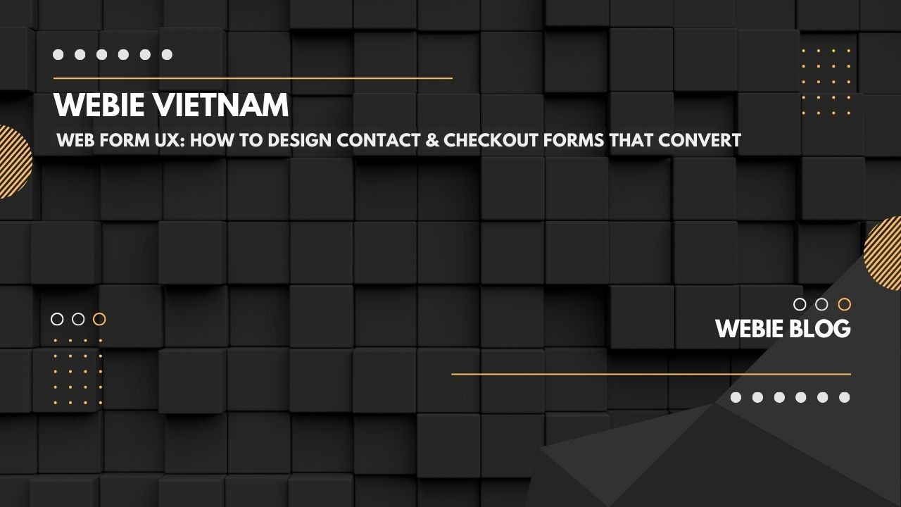 Web Form UX: How to Design Contact & Checkout Forms That Convert