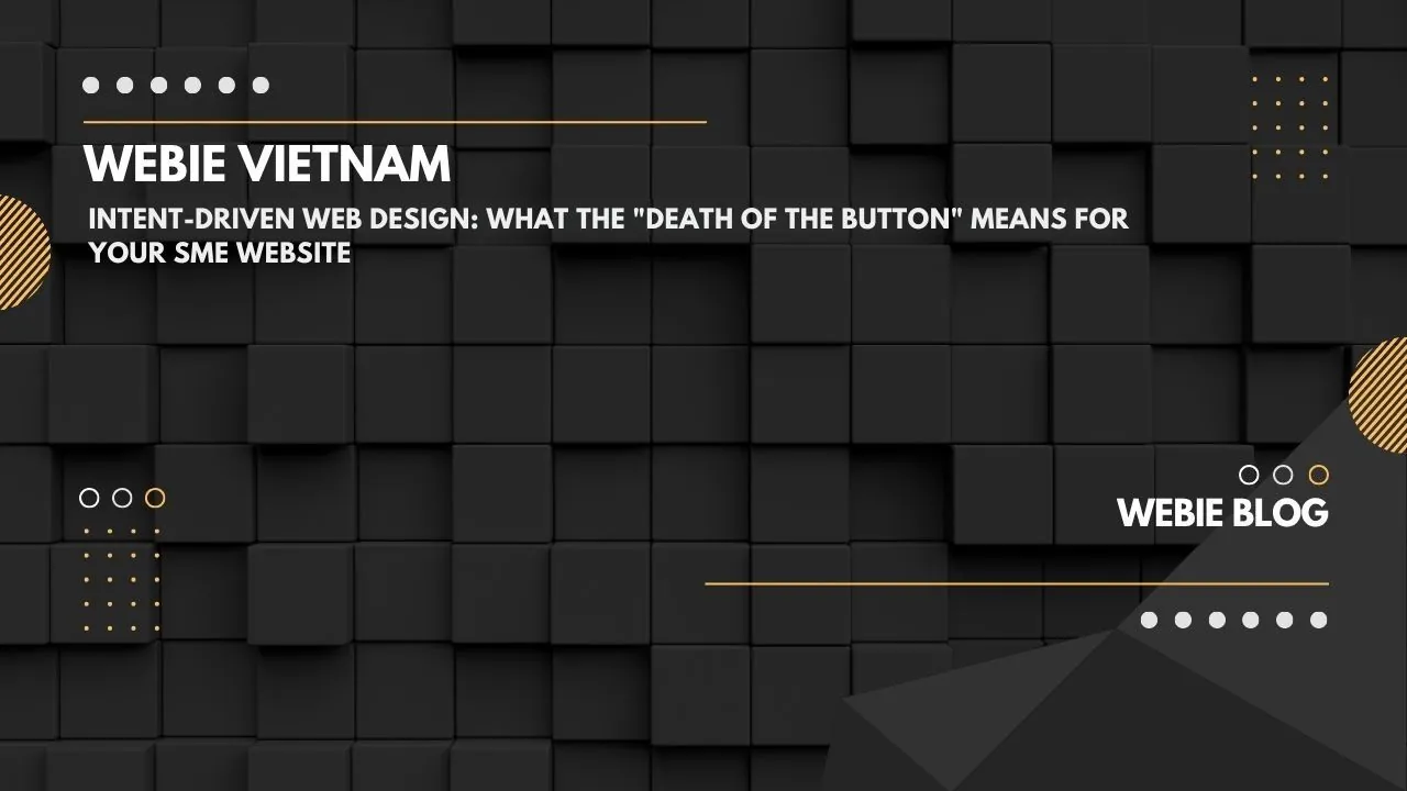 Intent-Driven Web Design: What the "Death of the Button" Means for Your SME Website