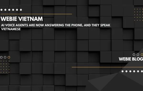 AI Voice Agent: Lễ tân ảo trực 24/7 cho SME, và giờ đã nói tiếng Việt