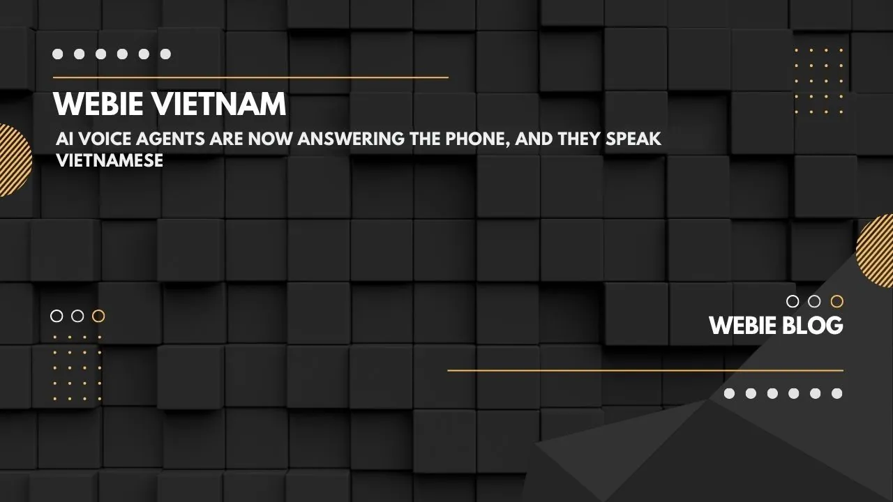 AI Voice Agents Are Now Answering the Phone, And They Speak Vietnamese
