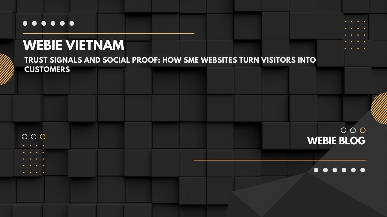 Trust Signals and Social Proof: How SME Websites Turn Visitors Into Customers