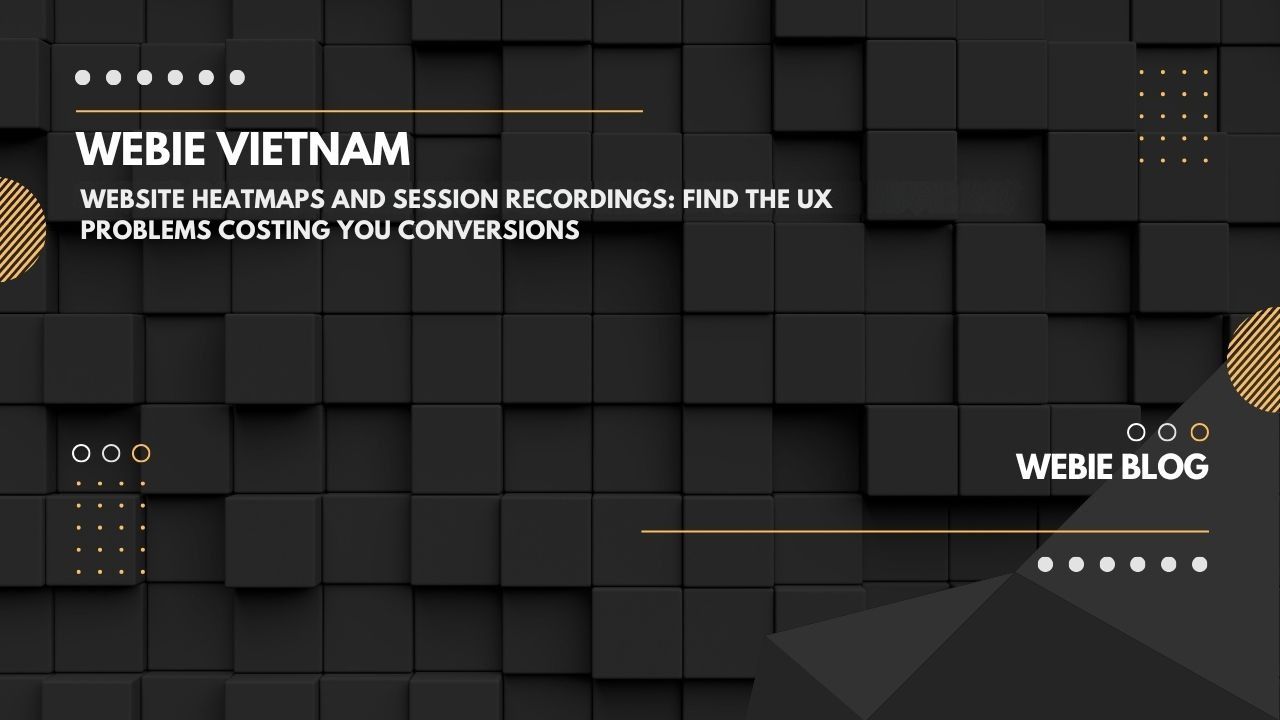 Website heatmaps and session recordings: find the UX problems costing you conversions
