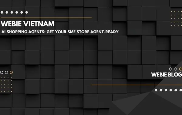 AI Shopping Agents: How Vietnamese SMEs Can Get Agent-Ready