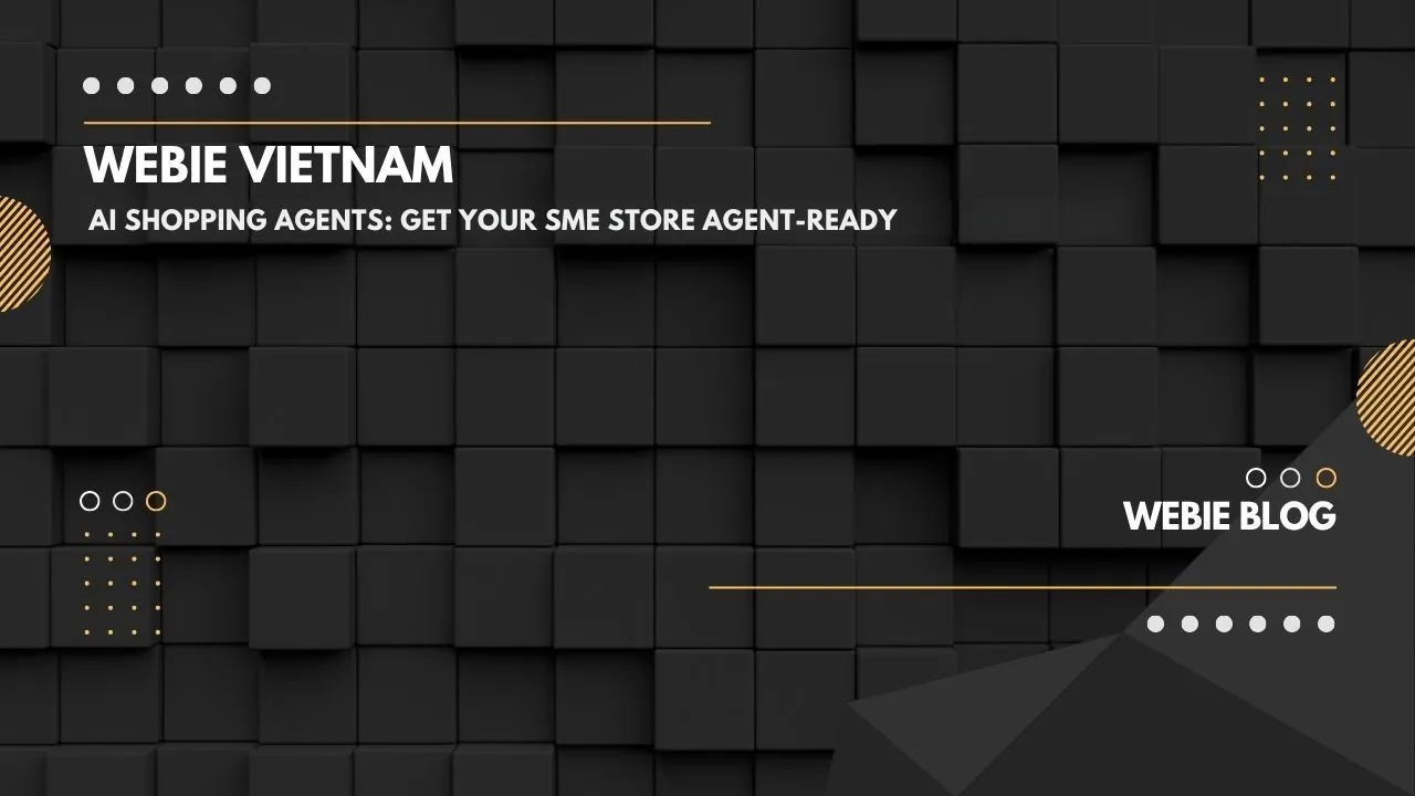 AI Shopping Agents: How Vietnamese SMEs Can Get Agent-Ready
